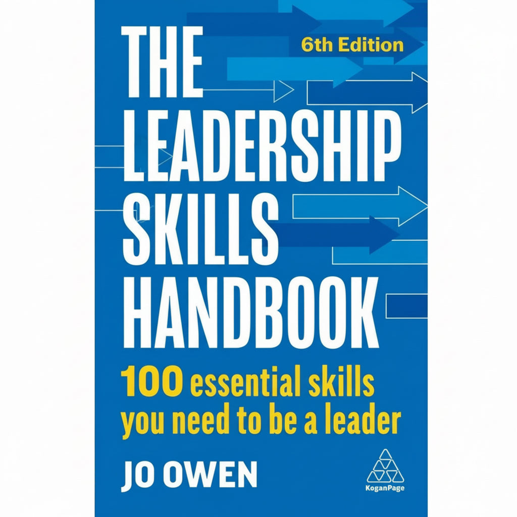 The Leadership Skills Handbook (6th Edition) by Jo Owen | Original English Version – 100 Essential Skills for Modern Leaders