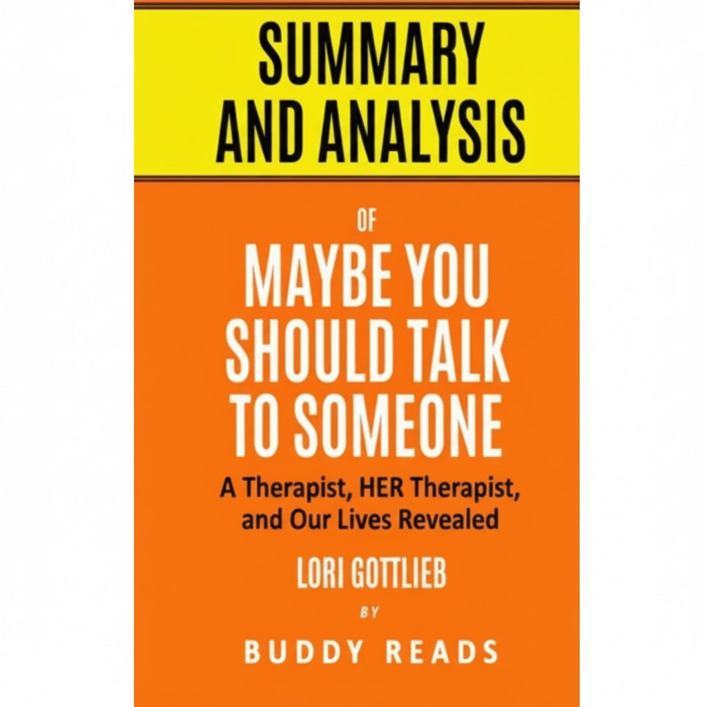 Summary and Analysis of Maybe You Should Talk to Someone