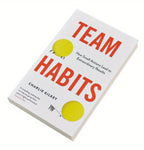 Team Habits: How Small Actions Lead to Extraordinary Results