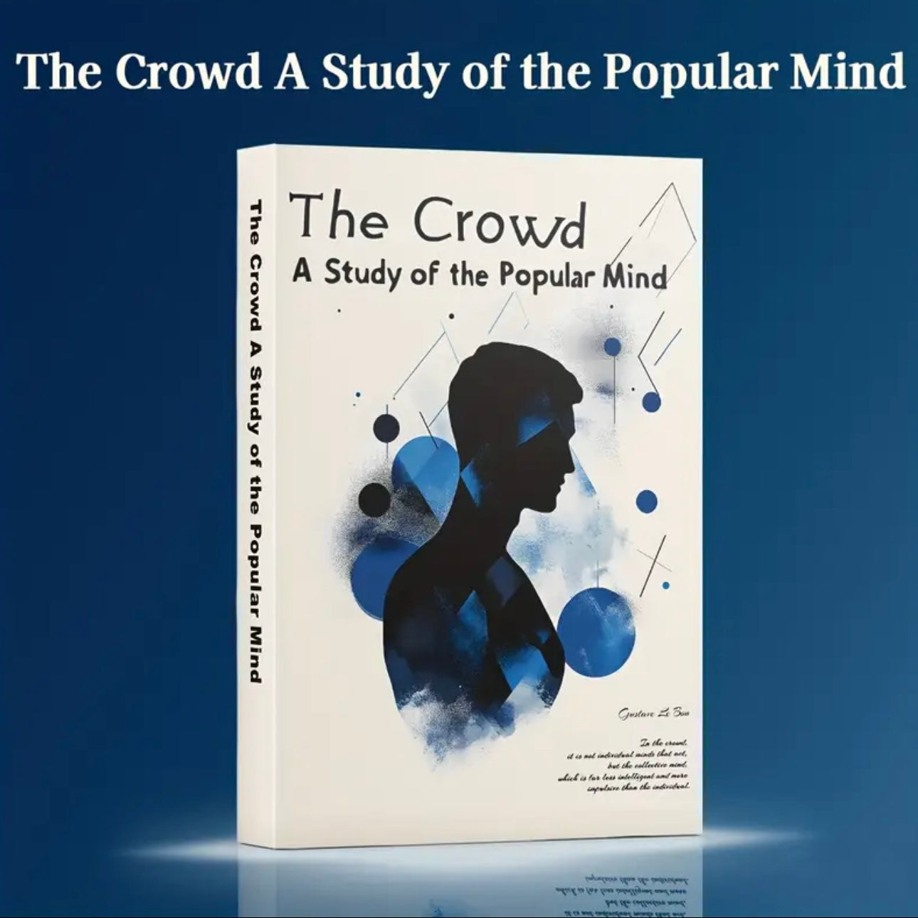 The Crowd: A Study of the Popular Mind – Understanding the Psychology of Mass Movements