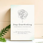 Stop Overthinking Workbook – Anxiety Relief & Emotional Management Guide