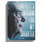 Buffett’s Wisdom for My Daughter – Insights on Wealth, Success & Life Lessons from Warren Buffett